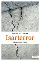 Isarterror Taschenbuch von Ulrich Urthaler / München-Krimi München - Altstadt-Lehel Vorschau