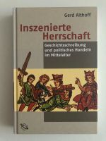 Althoff Inszenierte Herrschaft Geschichtsschreibung Mittelalter Düsseldorf - Pempelfort Vorschau