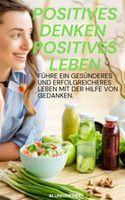 Buch Positives Denken Positives Leben, Achtsamkeit, Gesundheit Baden-Württemberg - Bad Waldsee Vorschau