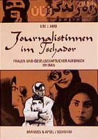 Journalistinnen im Tschador - Frauenpresse + ges Aufbruch Iran Bochum - Bochum-Süd Vorschau