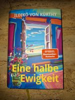 Ildiko von Kürthy/ Eine halbe Ewigkeit Baden-Württemberg - Oftersheim Vorschau