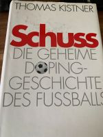 Fußball - Thomas Kistner - Schuss - Die geheime Dopinggeschichte Nordrhein-Westfalen - Kalkar Vorschau