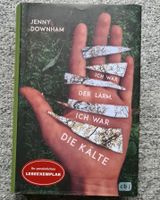 Ich war der Lärm, ich war die Kälte Jenny Downham neuwertig Sachsen-Anhalt - Kelbra (Kyffhäuser) Kelbra Vorschau