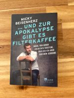 Micky Beisenherz … und zur Apokalypse gibt es Filterkaffee Buch Nordrhein-Westfalen - Dinslaken Vorschau