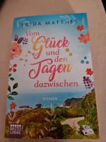 Frida Matthes " Vom Glück und den Tagen dazwischen" Nordrhein-Westfalen - Lippstadt Vorschau