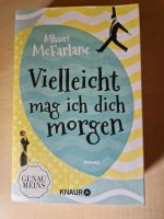 Buch "Vielleicht mag ich dich morgen" von Mhairi McFarlane Bayern - Velburg Vorschau