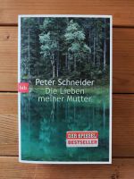 Die Lieben meiner Mutter - Peter Schneider Baden-Württemberg - Bopfingen Vorschau