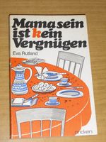 Buch: Mama sein ist (k)ein Vergnügen Nordrhein-Westfalen - Remscheid Vorschau