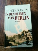 Die Ruinen von Berlin/  Joseph Kanon Nordrhein-Westfalen - Bergisch Gladbach Vorschau