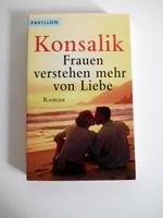 Konsalik: "Frauen Verstehen Mehr Von Liebe" Taschenbuch Sachsen-Anhalt - Halle Vorschau