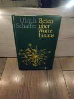 Buch Ulrich Schaffer Beten über Worte hinaus Nordrhein-Westfalen - Krefeld Vorschau