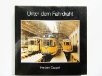 Unter dem Fahrdraht, Straßenbahn Wuppertal, Buch Geschenk Nordrhein-Westfalen - Siegen Vorschau