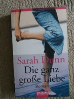 Die ganz große Liebe Roman Sarah Dunn Mängelexemplar Berlin - Reinickendorf Vorschau