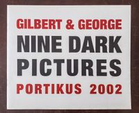 Gilbert & George / Signiert / Nine Dark Pictures / Portikus Frankfurt am Main - Nordend Vorschau