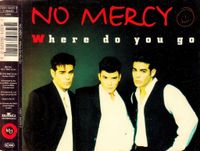 MAXI SINGLE - NO MERCY - WHERE DO YOU GO - 6 VERSIONEN Aachen - Aachen-Richterich Vorschau