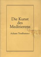 Achaan Tiradhammo DIE KUNST DES MEDITIERENS Öffentlicher Vortrag Bayern - Ochsenfurt Vorschau