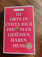 Buch 111 Orte in Costa Rica, die man gesehen haben muss Baden-Württemberg - Esslingen Vorschau