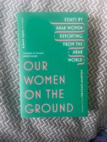 Our Women on the ground Zahra Hanker Arab World Niedersachsen - Lüneburg Vorschau