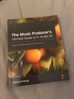 Music Producers Ultimate Guide FL Studio 2.0 Bayern - Murnau am Staffelsee Vorschau