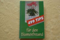 499 TIPS FÜR DEN BLUMENFREUND Baden-Württemberg - Muggensturm Vorschau