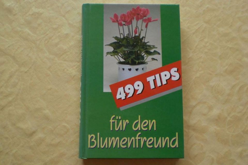 499 TIPS FÜR DEN BLUMENFREUND in Muggensturm