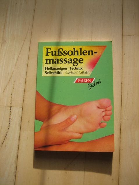 Fußsohlenmassage: Heilanzeigen - Technik - Selbsthilfe in Uttenweiler