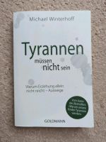 Tyrannen müssen nicht sein Michael Winterhoff Hannover - Linden-Limmer Vorschau