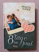 Buch "8 Tage im Juni" Brigitte Glaser Jugendbuch Sachsen - Pirna Vorschau