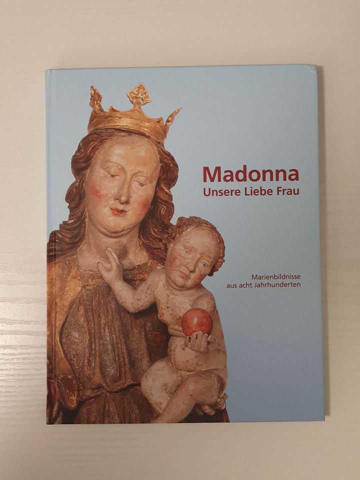 Madonna - Marienbildnisse aus 8 Jahrhunderten – Schwäbisch Gmünd in Schwäbisch Gmünd