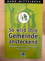 So wird Ihre Gemeinde ansteckend - Mission und Evangelisation… Hessen - Gießen Vorschau