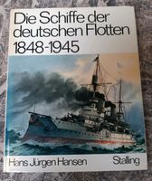 **Die Schiffe der Deutschen Flotten -1848-1945** Niedersachsen - Schwanewede Vorschau