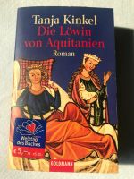 Die Löwin von Aquitanien - Tanja Kinkel - Historischer Roman Hessen - Kassel Vorschau