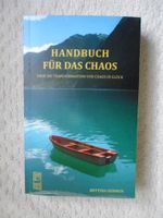 Handbuch für das Chaos-Über die Transformation von Chaos in Glück Nordrhein-Westfalen - Borken Vorschau