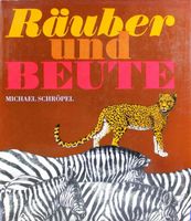 Räuber und Beute von Michael Schröpel, DDR 1985, Sammlerexemplar Berlin - Hellersdorf Vorschau