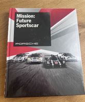 Porsche Buch: Mission Future Sportscar 2016 Baden-Württemberg - Untereisesheim Vorschau