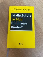 Ist die Schule zu blöd für unsere Kinder (Kaube) Hessen - Lich Vorschau