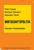 Peter Czada Wirtschaftspolitik Aktuelle Problemfelder Berlin - Wilmersdorf Vorschau