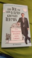 Der Tod ist dein letzter großer Termin, Christoph Kuckelkorn Mülheim - Köln Buchforst Vorschau