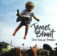 CD James Blunt „Some Kind of Trouble“ Niedersachsen - Springe Vorschau