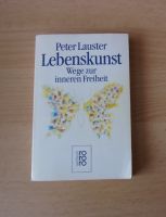 Peter Lauster "Lebenskunst. Wegen zur inneren Freiheit" Baden-Württemberg - Rastatt Vorschau