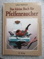 Das kleine Buch für Pfeifenraucher von Lothar Markmann Hessen - Mörfelden-Walldorf Vorschau