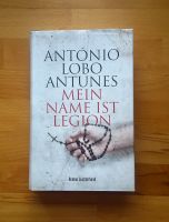 MEIN NAME IST LEGION ~ von Antonio L. Antunes, Roman 2007, Hardc. Sachsen - Bad Lausick Vorschau