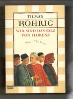 WIR SIND DAS SALZ VON FLORENZ  von Tilman Röhrig . Historischer R Nordrhein-Westfalen - Lindlar Vorschau