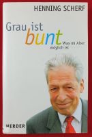 Grau ist bunt / Henning Scherf / mit dem Altern umgehen Berlin - Lichterfelde Vorschau