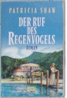 Der Ruf des Regenvogels, Patricia Shaw, Roman, Taschenbuch, Baste Nordrhein-Westfalen - Castrop-Rauxel Vorschau