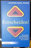 Entscheiden!: Strategien und Methoden aus der Schule der Jesuiten Frankfurt am Main - Ginnheim Vorschau