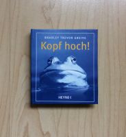 "Kopf hoch!" von Bradley Trevor Greive Bayern - Königsbrunn Vorschau