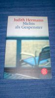 Liebe + Reisen Nichts als Gespenster Judith Hermann Bestseller Bayern - Freyung Vorschau