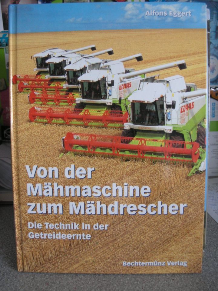 Von der Mähmaschine zum Mähdrescher. Die Technik in der Getreide in Oettingen in Bayern