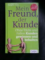 Jürgen Frey "Mein Freund, der Kunde" NEU Stuttgart - Stuttgart-West Vorschau